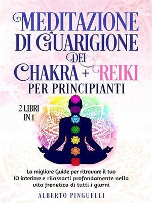 cover image of Meditazione di guarigione dei chakra + Reiki per Principianti (2 Libri in 1)